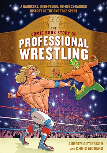 The Comic Book Story of Professional Wrestling: A Hardcore, High-Flying, No-Holds-Barred History of the One True Sport #[nn] cover
