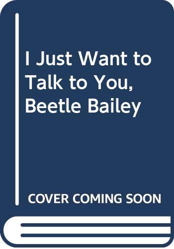 I Just Want to Talk to You, Beetle Bailey