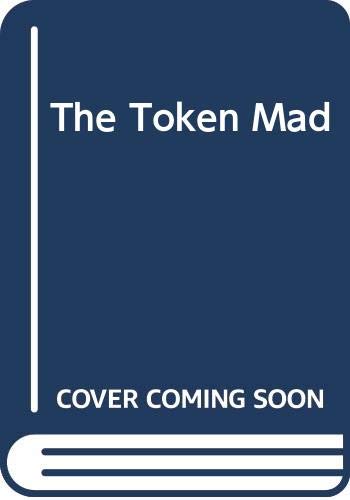 The Token Mad