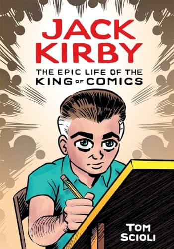 Jack Kirby: The Epic Life of the King of Comics