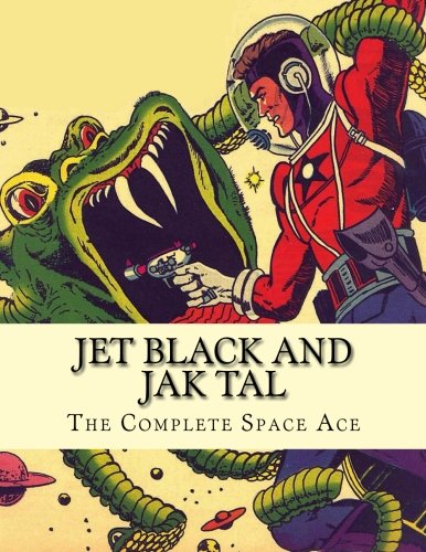 Jet Black and Jak Tal: The Complete Space Ace #[nn] cover