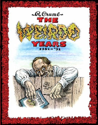 R. Crumb the Weirdo Years: 1981-'93