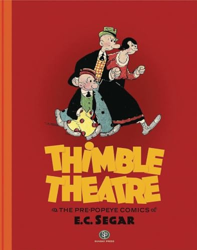 Thimble Theatre and the Pre-Popeye Comics of E. C. Segar