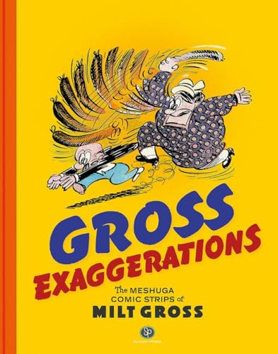 Gross Exaggerations: The Meshuga Comic Strips of Milt Gross