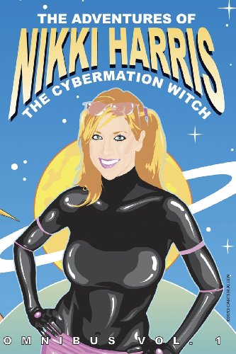 The Adventures of Nikki Harris the Cybermation Witch 2.0