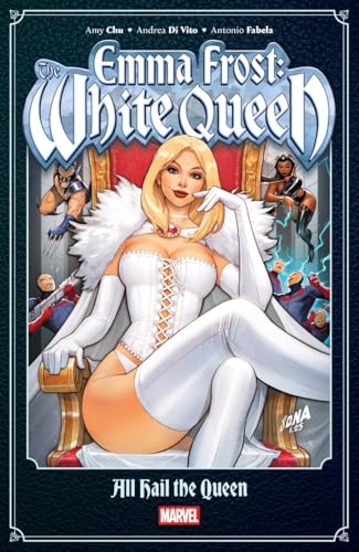 Emma Frost: The White Queen - All Hail the Queen #[nn] cover
