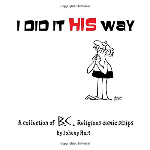 I Did it His Way [A Collection of B.C. Religious Comic Strips]