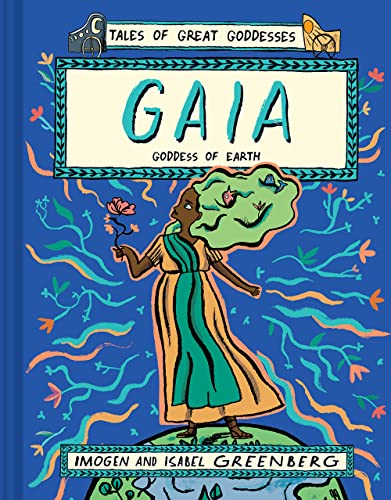 Gaia Goddess of Earth (Tales of Great Goddesses)