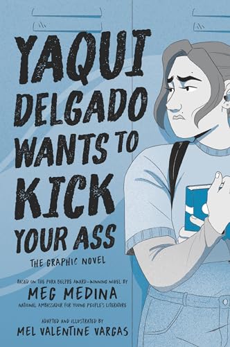 Yaqui Delgado Wants to Kick Your Ass: The Graphic Novel