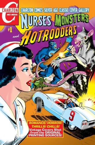 Nurses Monsters and Hotrodders