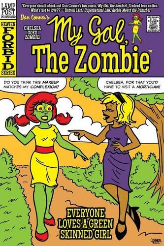 My Gal, the Zombie: Everyone Loves a Green Skinned Girl