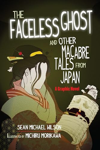 Lafcadio Hearn's The Faceless Ghost and Other Macabre Tales from Japan: A Graphic Novel #[nn]