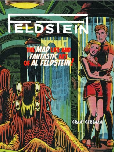 Feldstein: The Mad Life and Fantastic Art of Al Feldstein! #[nn] cover