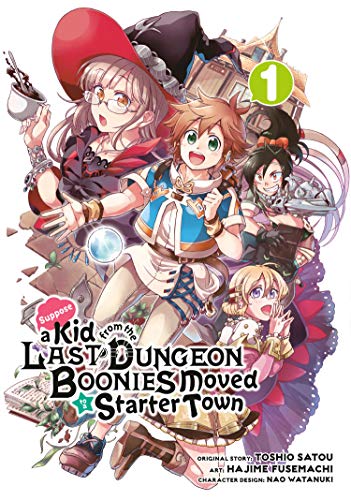 Suppose a Kid from the Last Dungeon Boonies Moved to a Starter Town