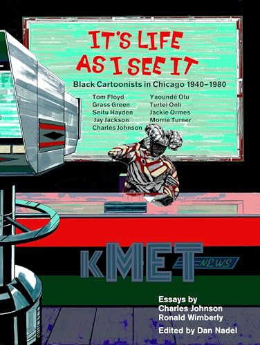 It’s Life as I See It: Black Cartoonists in Chicago, 1940–1980