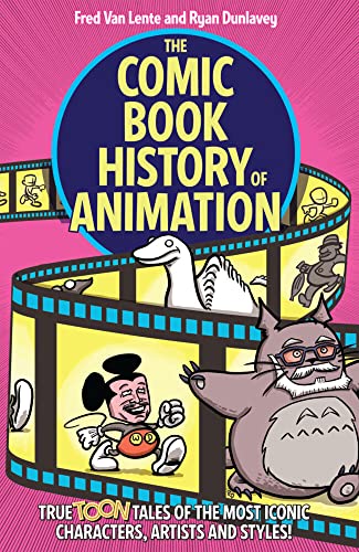 The Comic Book History of Animation: True Toon Tales of the Most Iconic Characters, Artists and Styles! #[nn] cover