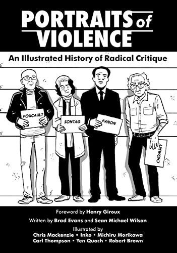 Portraits of Violence: An Illustrated History of Radical Thinking