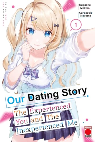 Our Dating Story - The Experienced You and the Inexperienced Me [Keikenzumi na Kimi to, Keiken Zero na Ore ga, Otsukiai Suru Hanashi]