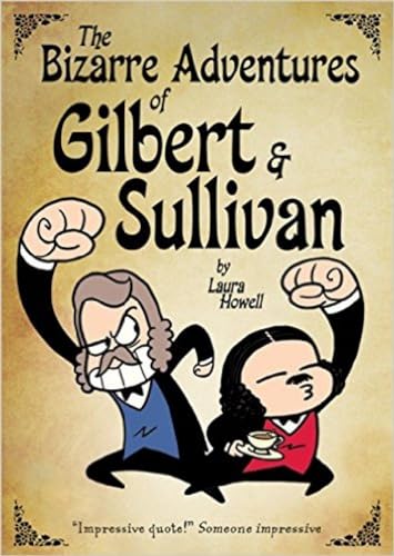 The Bizarre Adventures of Gilbert and Sullivan