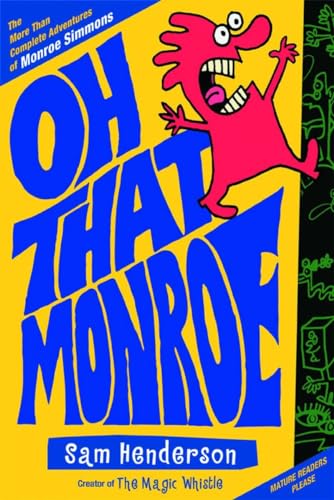 Oh That Monroe: The More Than Complete Adventures of Monroe Simmons