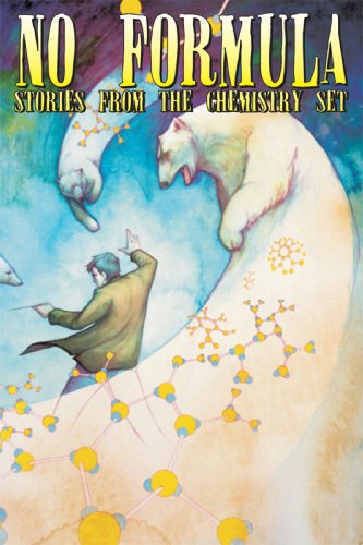 No Formula: Stories from the Chemistry Set #1