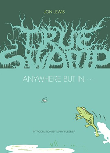 True Swamp: Anywhere But In... #[nn] cover