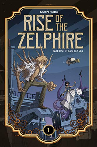 Rise of the Zelphire: Bark and Sap