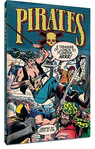 Pirates: A Treasure of Comics to Plunder, Arrr!