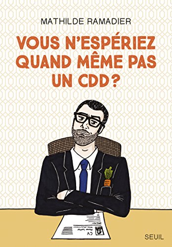 Vous n'espériez quand même pas un CDD?