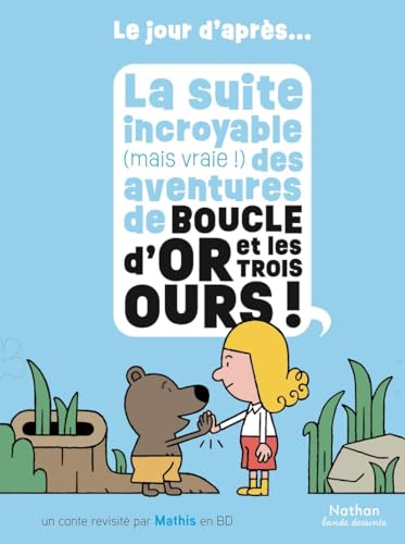 Le jour d'apres... - La suite incroyable (mais vraie !) des aventures de Boucle d'or et les trois ours !