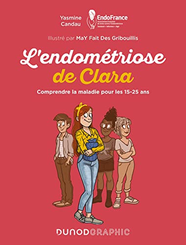 L'endométriose de Clara - Comprendre la maladie pour les 15-25ans