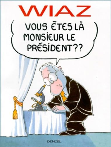 Vous êtes là monsieur le président ??