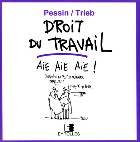 Droit du travail : Aïe, aïe, aïe !