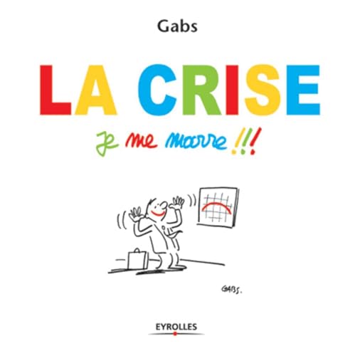 La Crise, Je me marre !!!