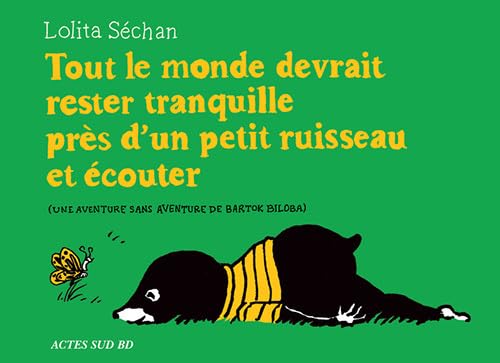Tout le monde devrait rester tranquille près d'un ruisseau et écouter