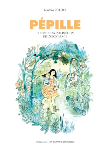 Pépille - Pour une sylvilisation de l'abondance