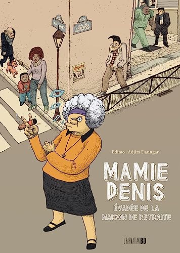 Mamie Denis - Évadée de la Maison de Retraite