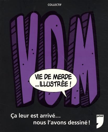 VDM - Vie de merde ...illustrée !