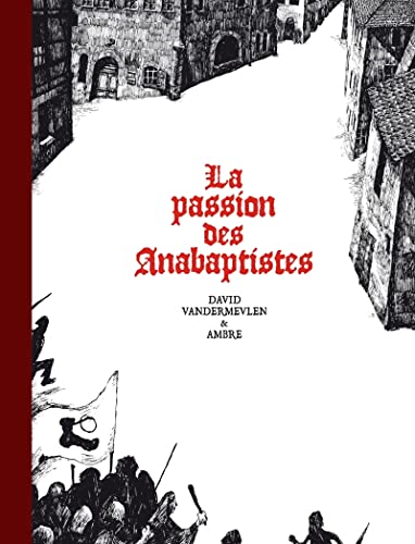 La passion de anabaptistes