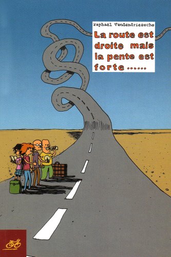 La route est droite mais la pente est forte......