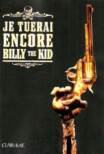 Je tuerai encore Billy the Kid