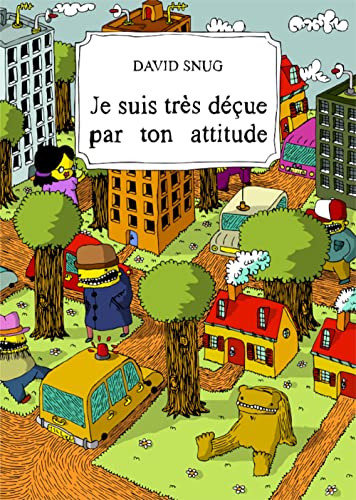 Je suis très déçue par ton attitude