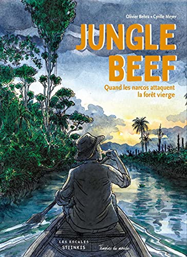 Jungle beef - Quand les narcos attaquent la forêt vierge
