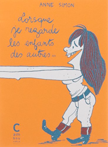 Lorsque je regarde les enfants des autres...