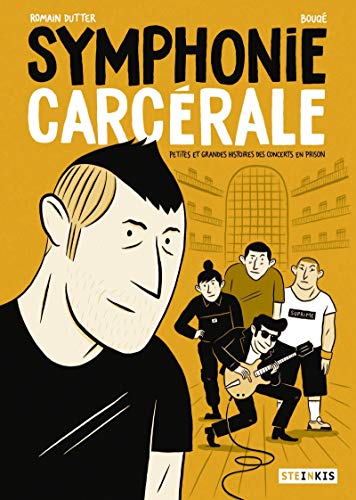 Symphonie carcérale - Petites et grandes histoires des concerts en prison