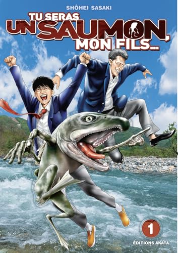 Tu seras un saumon mon fils...