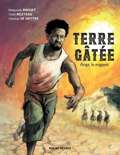 Terre gâtée - Ange, le migrant