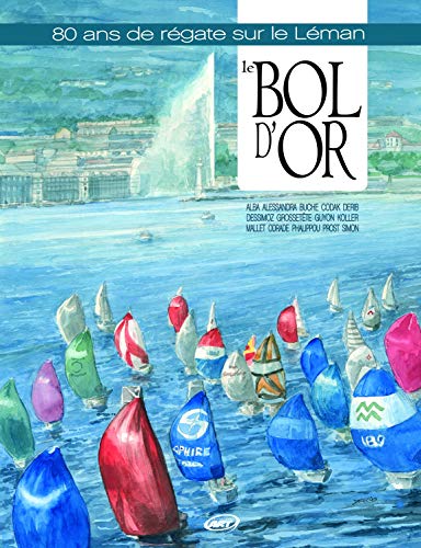 Le Bol d'Or - 80 ans de régate sur le Léman