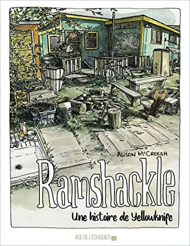 Ramshackle, une histoire de Yellowknife