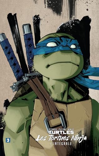 Teenage Mutant Ninja Turtles - Les Tortues Ninja l'intégrale #3 cover